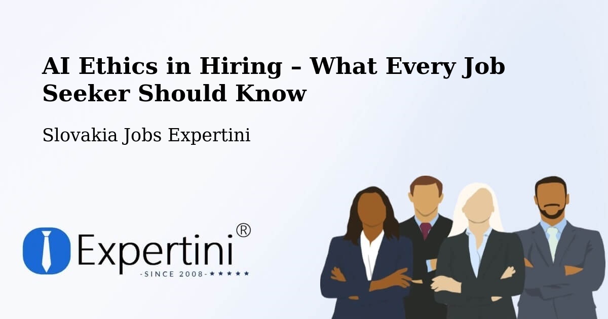 AI Ethics in Recruitment & Hiring – Levoča - Levoča, Slovakia Jobs Expertini